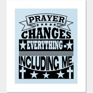 Prayer changes everything, Christian designs Posters and Art